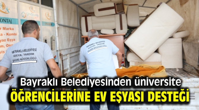 Bayraklı Belediyesinden üniversite öğrencilerine ev eşyası desteği