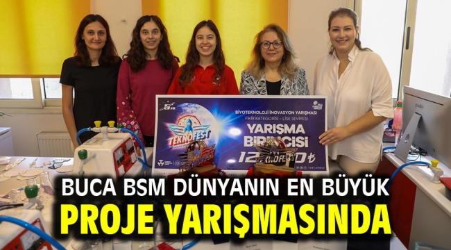 Buca BSM dünyanın en büyük proje yarışmasında