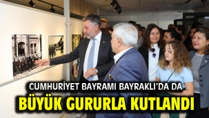 Cumhuriyet Bayramı Bayraklı'da da büyük gururla kutlandı