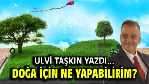 Doğa İçin Ne Yapabilirim?