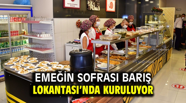 Emeğin Sofrası Barış Lokantası'nda kuruluyor 