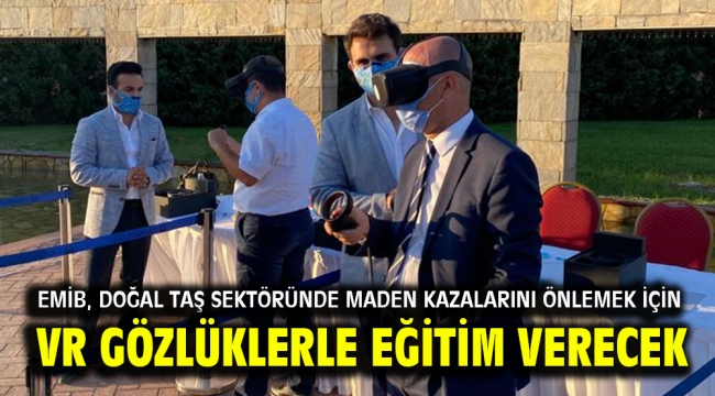 EMİB, Doğal taş sektöründe maden kazalarını önlemek için VR gözlüklerle eğitim verecek