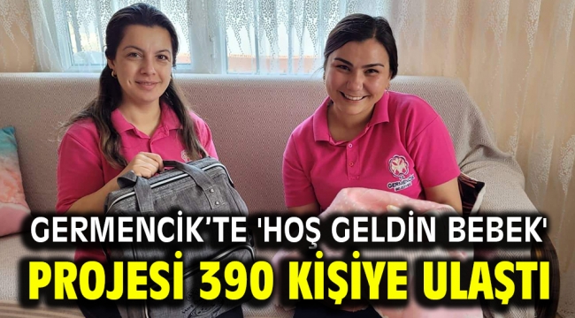 Germencik'te 'Hoş geldin bebek' projesi 390 kişiye ulaştı