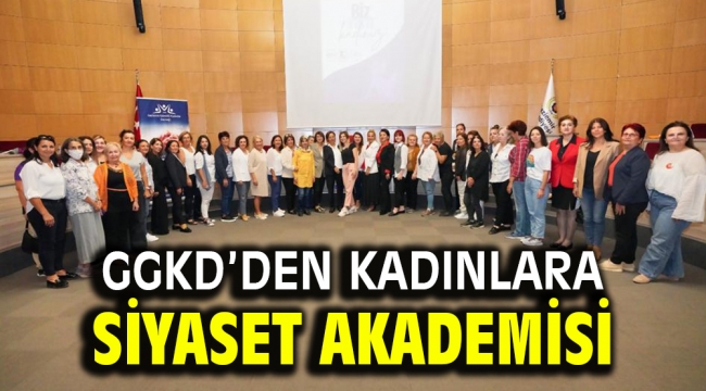 GGKD'den kadınlara Siyaset Akademisi