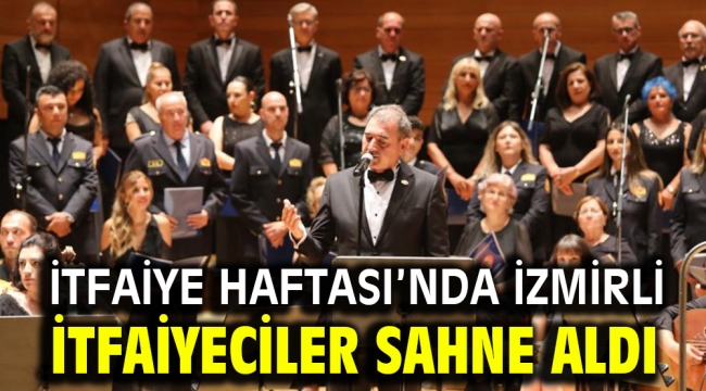 İtfaiye Haftası'nda İzmirli itfaiyeciler sahne aldı