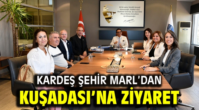 KARDEŞ ŞEHİR MARL'DAN KUŞADASI'NA ZİYARET