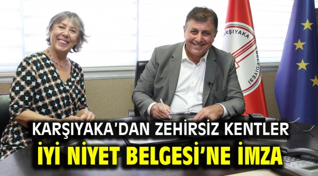 KARŞIYAKA'DAN ZEHİRSİZ KENTLER İYİ NİYET BELGESİ'NE İMZA