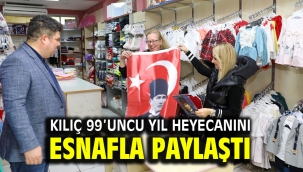 Kılıç 99'uncu yıl heyecanını esnafla paylaştı