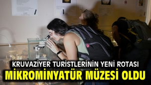 KRUVAZİYER TURİSTLERİNİN YENİ ROTASI MİKROMİNYATÜR MÜZESİ OLDU