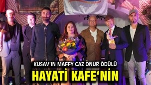 Kusav'ın Maffy Caz Onur Ödülü Hayati Kafe'nin