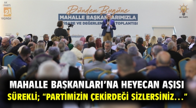 Mahalle Başkanları'na heyecan aşısı