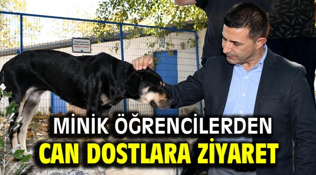  MİNİK ÖĞRENCİLERDEN CAN DOSTLARA ZİYARET