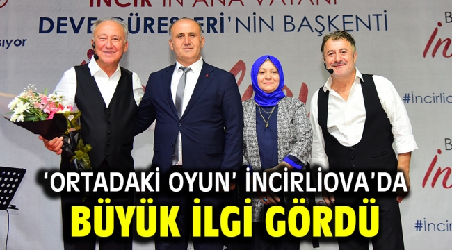 'Ortadaki Oyun' İncirliova'da büyük ilgi gördü