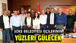 Söke Belediyesi işçilerinin yüzleri gülecek