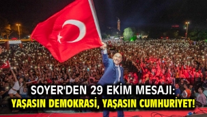 Soyer'den 29 Ekim mesajı: Yaşasın Demokrasi, Yaşasın Cumhuriyet!