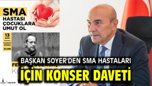 Soyer'den SMA hastaları için konser daveti