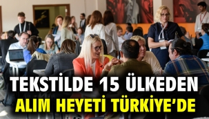 Tekstilde 15 ülkeden alım heyeti Türkiye'de