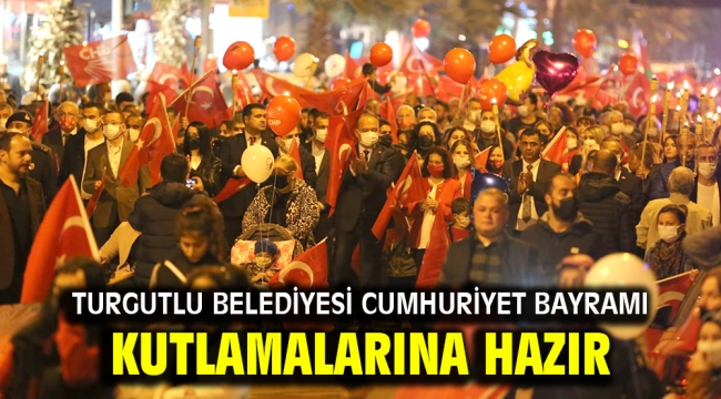 Turgutlu Belediyesi Cumhuriyet Bayramı Kutlamalarına Hazır