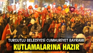 Turgutlu Belediyesi Cumhuriyet Bayramı Kutlamalarına Hazır