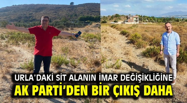 Urla'daki SİT alanın imar değişikliğine AK Parti'den bir çıkış daha