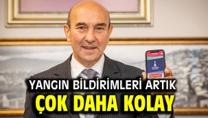 Yangın bildirimleri artık çok daha kolay
