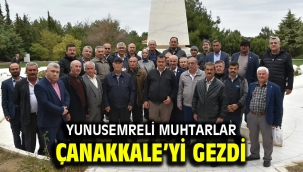 YUNUSEMRELİ MUHTARLAR ÇANAKKALE'Yİ GEZDİ