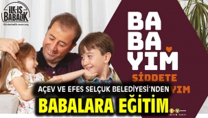 AÇEV VE EFES SELÇUK BELEDİYESİ'NDEN BABALARA EĞİTİM