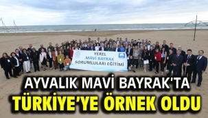 AYVALIK MAVİ BAYRAK'TA TÜRKİYE'YE ÖRNEK OLDU