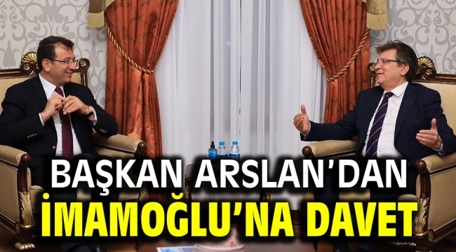 BAŞKAN ARSLAN'DAN İMAMOĞLU'NA DAVET