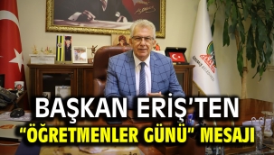 Başkan Eriş'ten "Öğretmenler Günü" mesajı 