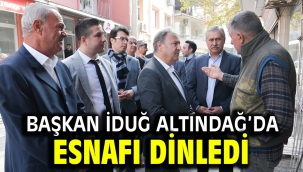 Başkan İduğ Altındağ'da esnafı dinledi