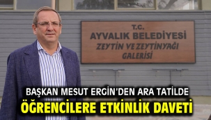 Başkan Mesut Ergin'den ara tatilde öğrencilere etkinlik daveti