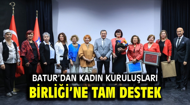 Batur'dan Kadın Kuruluşları Birliği'ne Tam destek