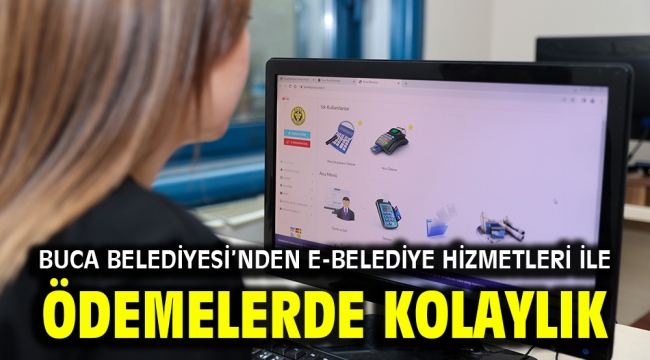 Buca Belediyesi'nden e-Belediye hizmetleri ile ödemelerde kolaylık 