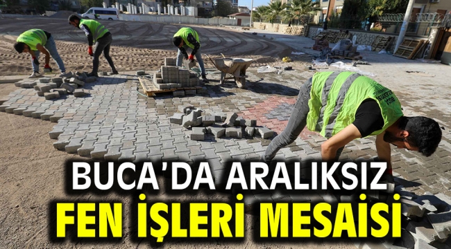 Buca'da aralıksız Fen İşleri mesaisi