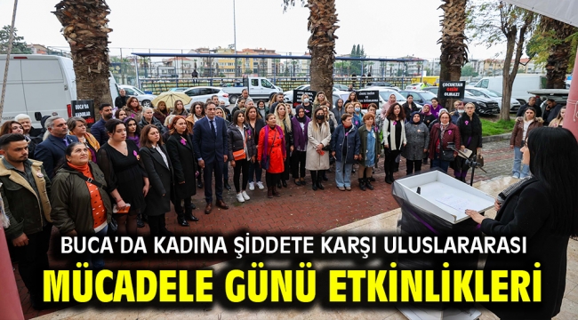 Buca'da Kadına Şiddete Karşı Uluslararası Mücadele Günü etkinlikleri