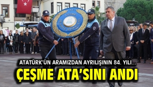 Çeşme Ata'sını andı