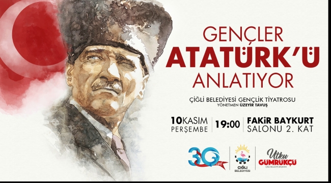 Çiğlili Gençler Atatürk'ü Anlatıyor