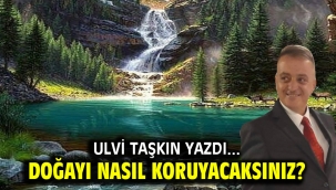 DOĞAYI NASIL KORUYACAKSINIZ?
