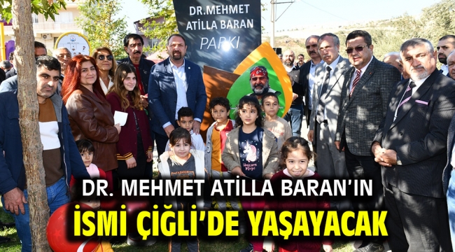 Dr. Mehmet Atilla Baran'ın ismi Çiğli'de yaşayacak