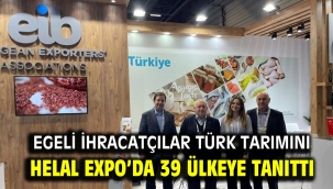 Egeli ihracatçılar Türk tarımını Helal Expo'da 39 ülkeye tanıttı