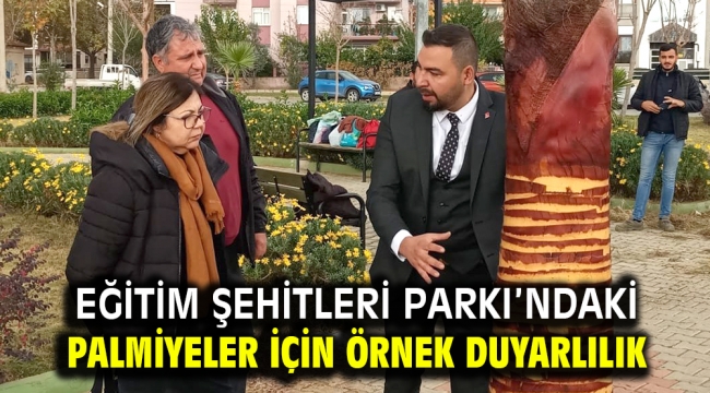 Eğitim Şehitleri Parkı'ndaki palmiyeler için örnek duyarlılık 