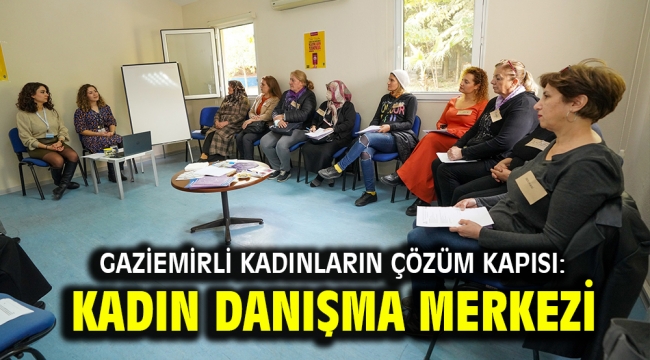 Gaziemirli kadınların çözüm kapısı: Kadın Danışma Merkezi