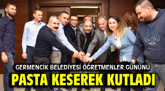  Germencik Belediyesi öğretmenler gününü pasta keserek kutladı