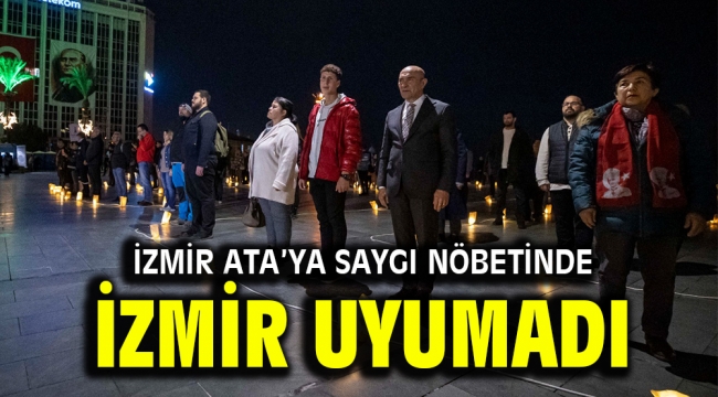 İzmir Ata'ya saygı nöbetinde