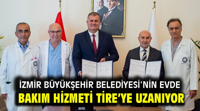 İzmir Büyükşehir Belediyesi'nin evde bakım hizmeti Tire'ye uzanıyor