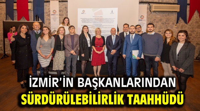 İzmir'in başkanlarından sürdürülebilirlik taahhüdü