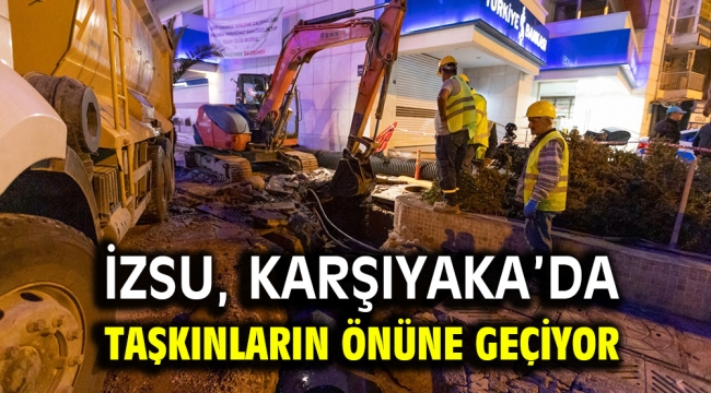 İZSU, Karşıyaka'da taşkınların önüne geçiyor