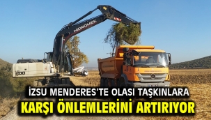 İZSU Menderes'te olası taşkınlara karşı önlemlerini artırıyor