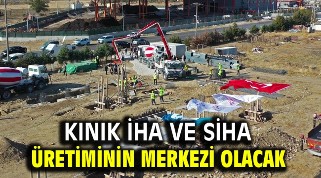 Kınık İHA ve SİHA üretiminin merkezi olacak